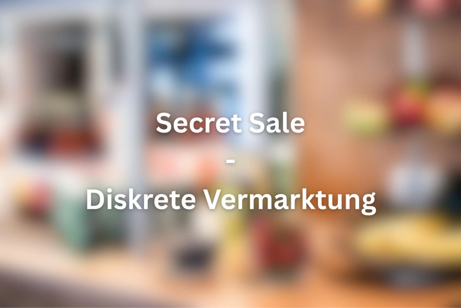 SECRET SALE - Diskrete Vermarktung